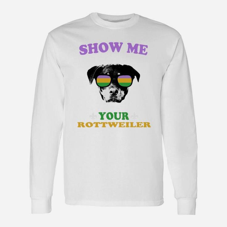 Mardi Gras Show Me Your Rottweiler For Dog Lovers Long Sleeve T-Shirt