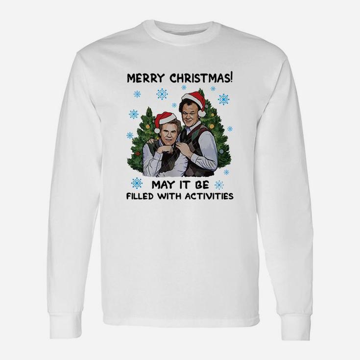 Merry Christmas May It Be Filled With Activities Step Brothers Shirt Long Sleeve T-Shirt