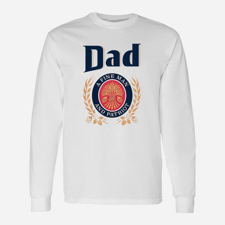 Miller Lite Dad A Fine Man And Patriot Father s Day Shirt Long Sleeve T-Shirt
