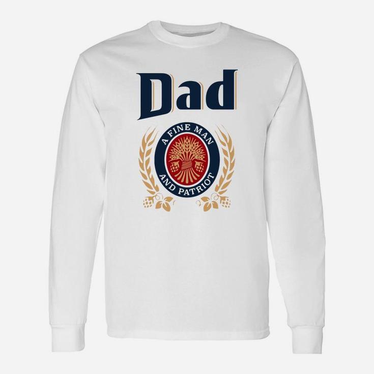 Miller Lite Dad A Fine Man And Patriot Father s Day Shirtsc Long Sleeve T-Shirt