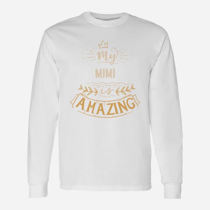 My Mimi Is Amazing Happy Quote Great Women Long Sleeve T-Shirt
