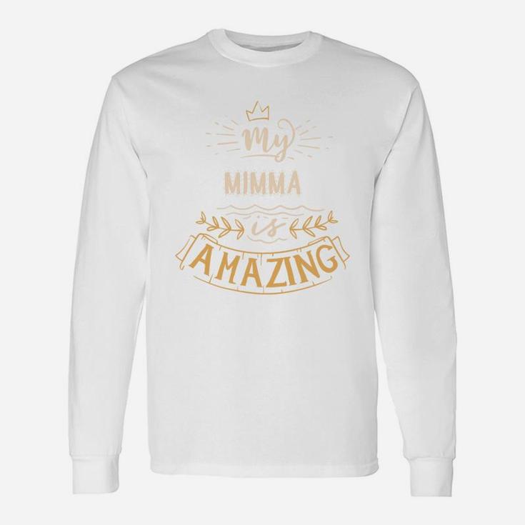 My Mimma Is Amazing Happy Quote Great Women Long Sleeve T-Shirt