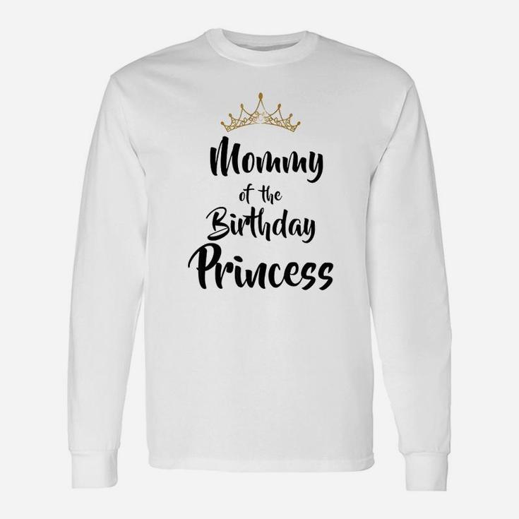 Mommy Of The Birthday Princess Matching Long Sleeve T-Shirt
