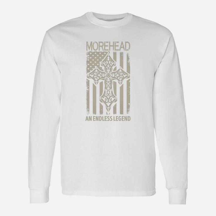 Morehead An Endless Legend Name Shirts Long Sleeve T-Shirt