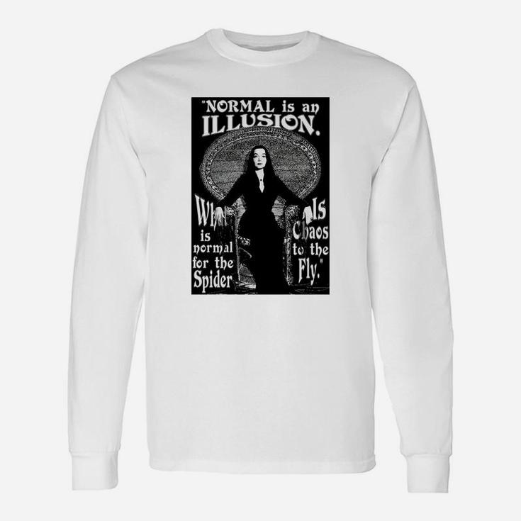 Morticia Addams-"normal Is An Illusion" Long Sleeve T-Shirt