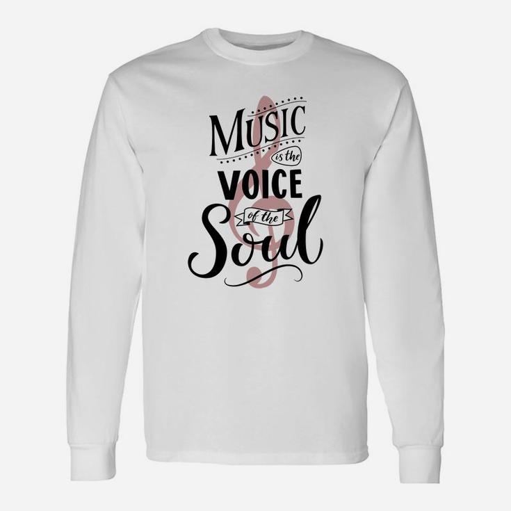 Music Is The Voice Of The Soul. Inspirational Quote Typography, Vintage Style Saying On White Background. Dancing School Wall Art Poster. Long Sleeve T-Shirt