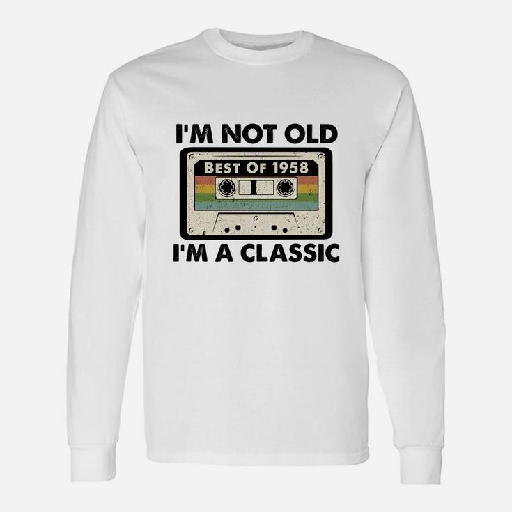 I Am Not Old I Am A Classic Best Of 1958 Vintage Cassette Happy Birthday Long Sleeve T-Shirt