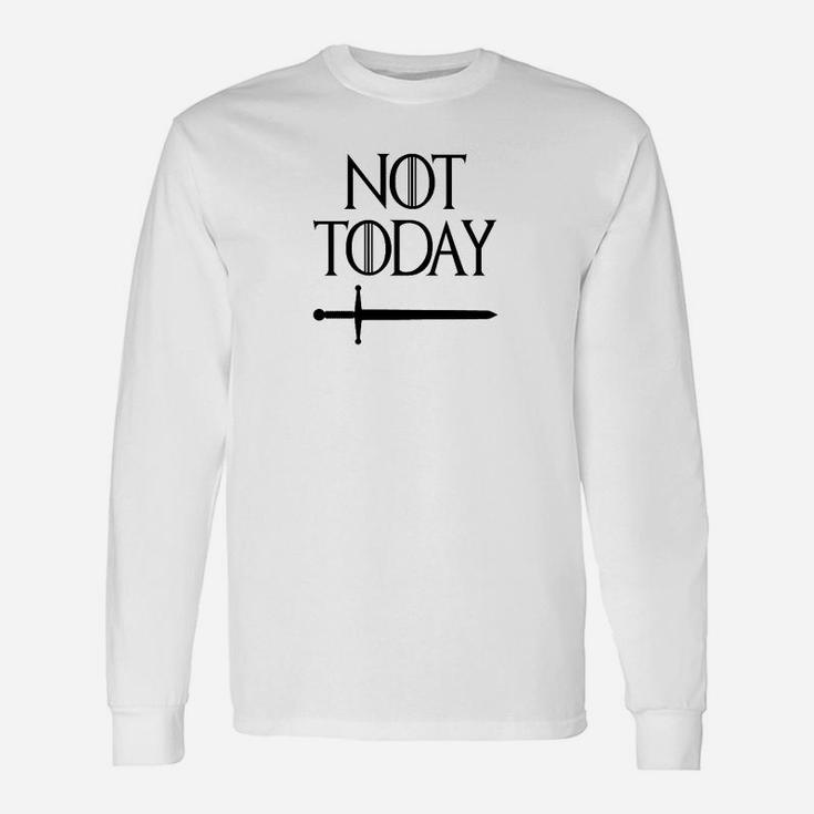 Not Today Weißes Langarmshirts mit Schwertmotiv, Lustiges Motto Tee