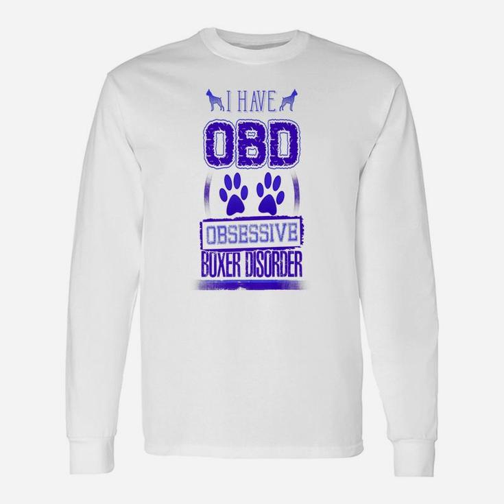 Obsessive Boxer Disorder Boxer Dogs Long Sleeve T-Shirt