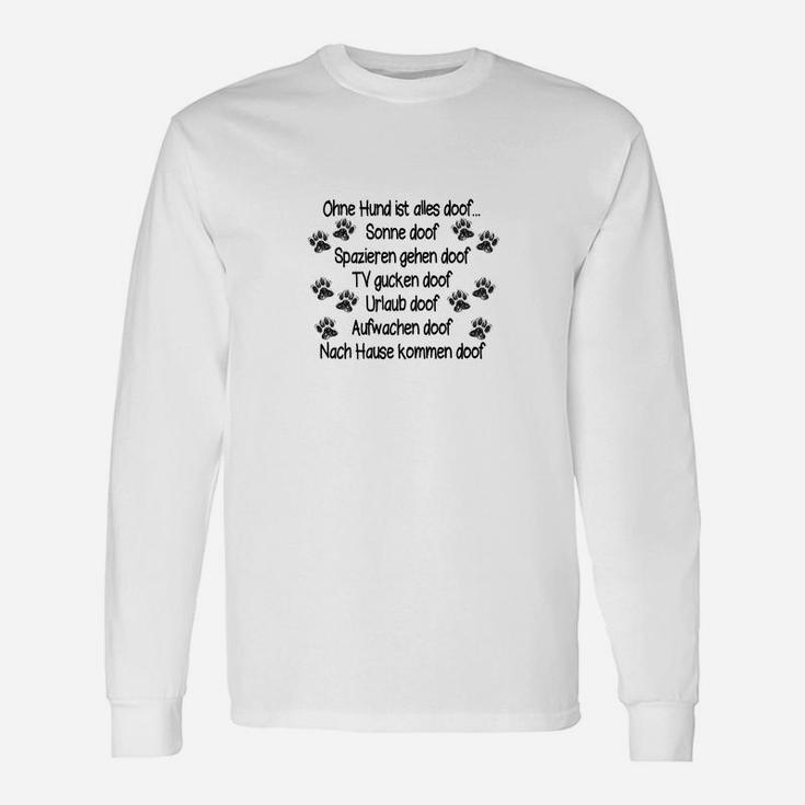 Ohne Hund Ist Alles Doof Langarmshirts