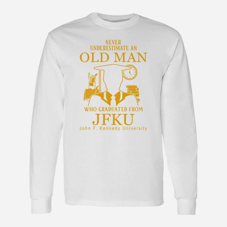 Old Man- Graduated From Jfku- John F Kennedy University Long Sleeve T-Shirt