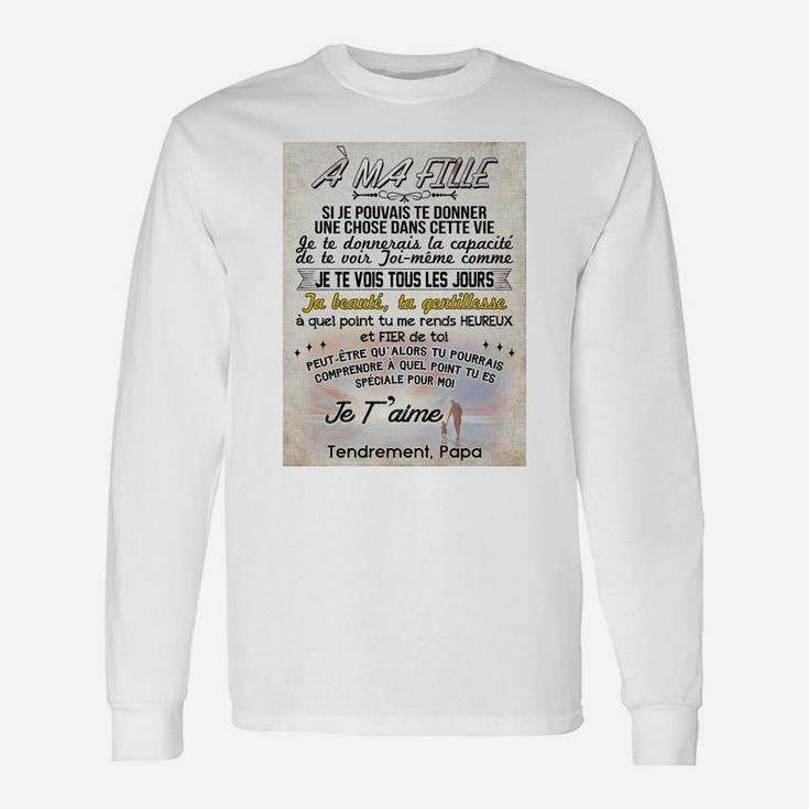 Papa A Ma Fille, dad birthday gifts Long Sleeve T-Shirt