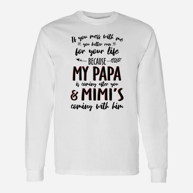 My Papa And Mimi Mess With Me Pun Long Sleeve T-Shirt