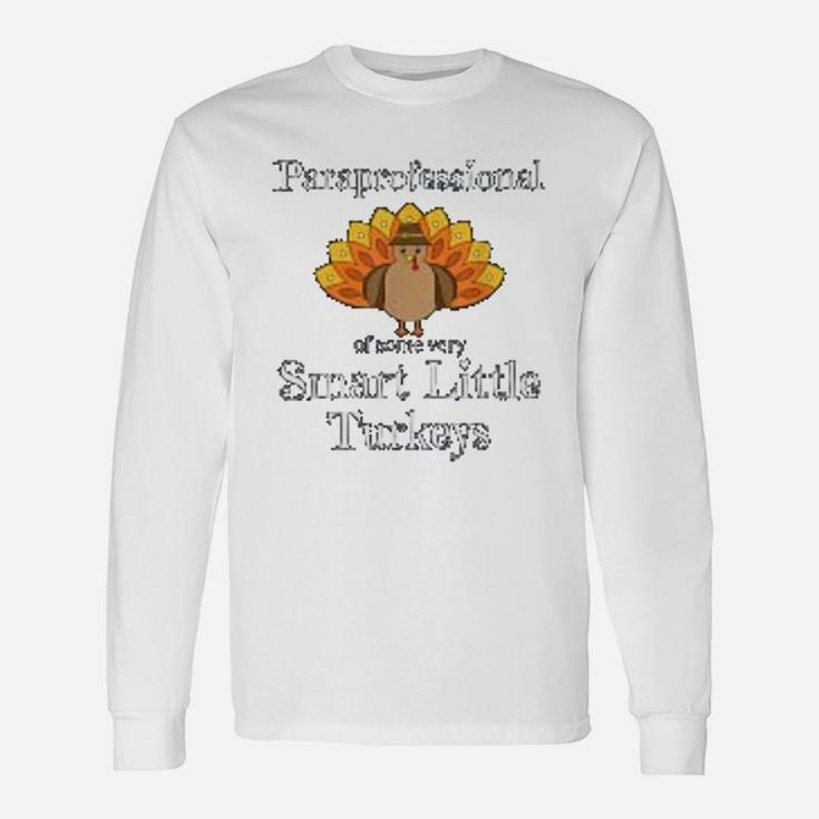Paraprofessional Holiday Thanksgiving Turkey Teachers Long Sleeve T-Shirt