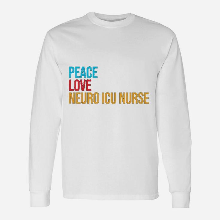 Peace Love Neuro Icu Nurse Long Sleeve T-Shirt