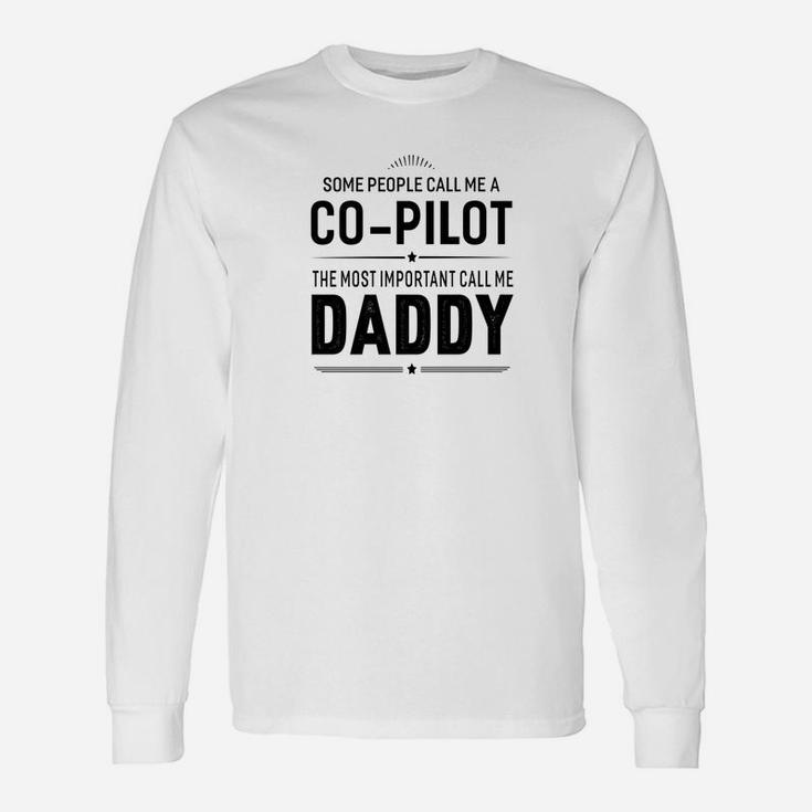 Some People Call Me A Co Pilot Daddy Long Sleeve T-Shirt
