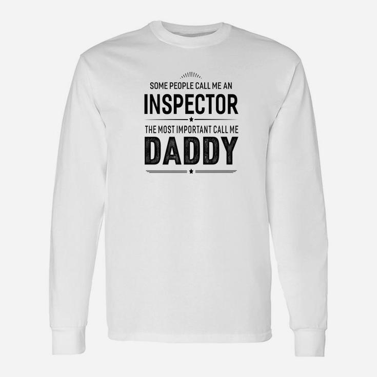 Some People Call Me An Inspector Daddy Long Sleeve T-Shirt