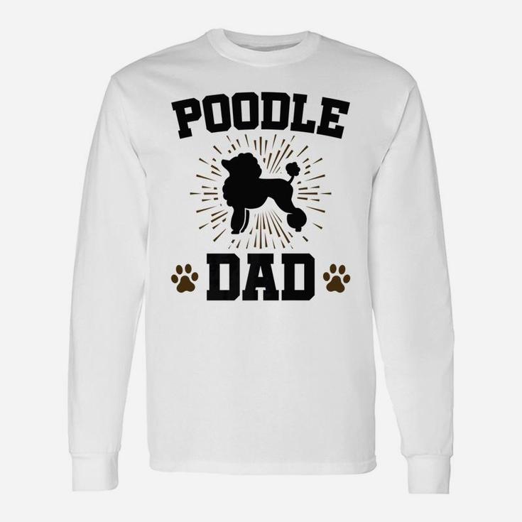 Poodle Dad Poodles Dog For Men Long Sleeve T-Shirt