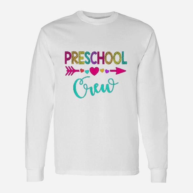 Preschool Crew Teacher 1st Day Of School Long Sleeve T-Shirt