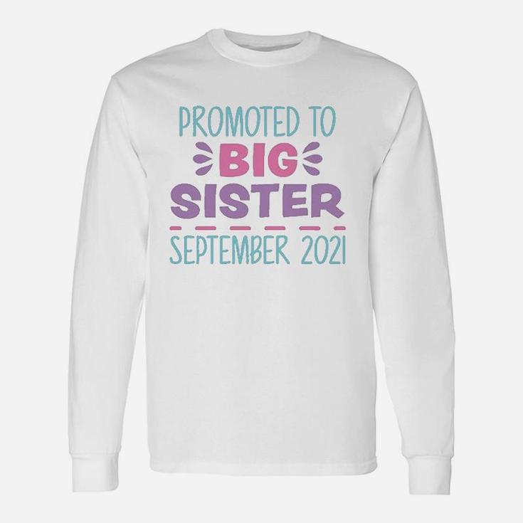 Promoted To Big Sister September 2021 Long Sleeve T-Shirt