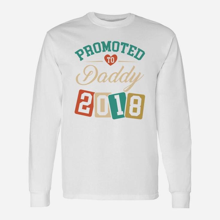 Promoted To Daddy 2018 Being A Daddy Gif Long Sleeve T-Shirt