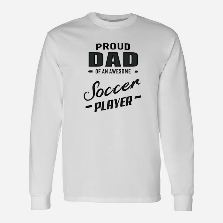 Proud Dad Of An Awesome Water Soccer For Men Long Sleeve T-Shirt