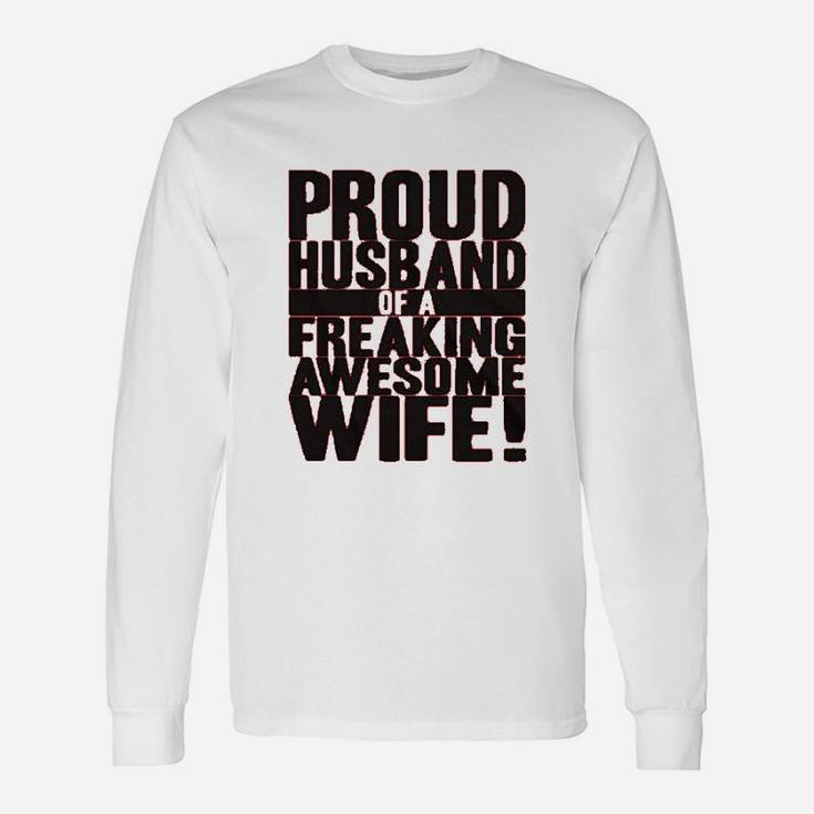 Proud Husband Of A Freaking Awesome Wife Long Sleeve T-Shirt