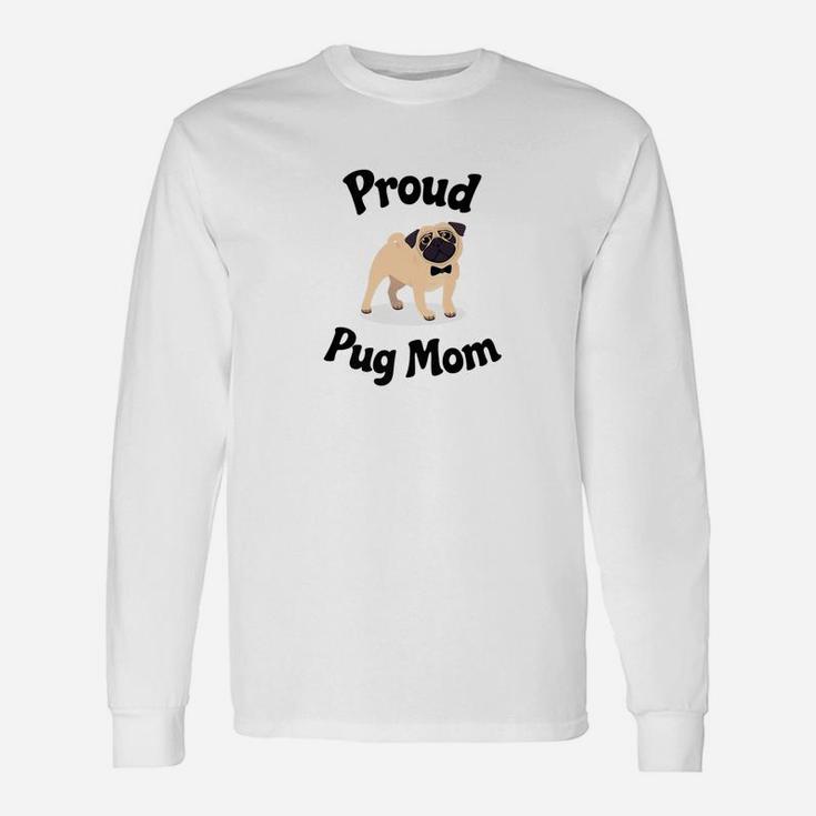 Proud Pug Mom Long Sleeve T-Shirt