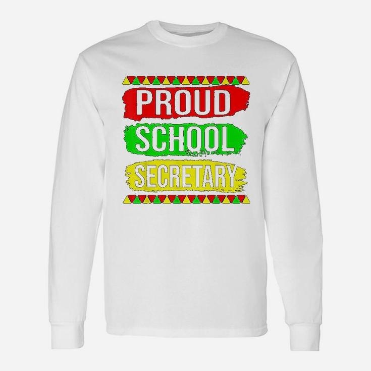 Proud School Secretary Black History Month Pride African Long Sleeve T-Shirt