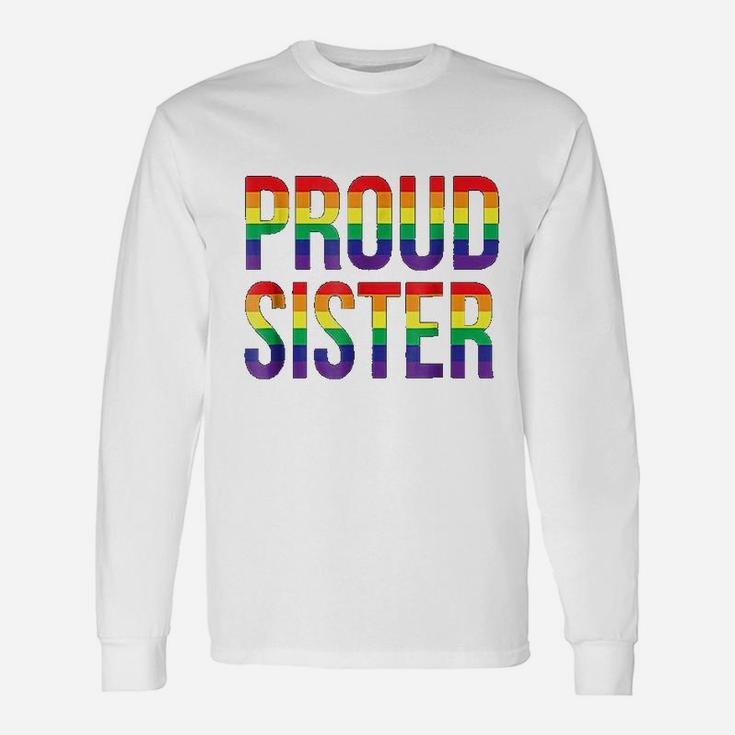 Proud Sister Gay Lesbian Lgbt Pride, gifts for sister Long Sleeve T-Shirt