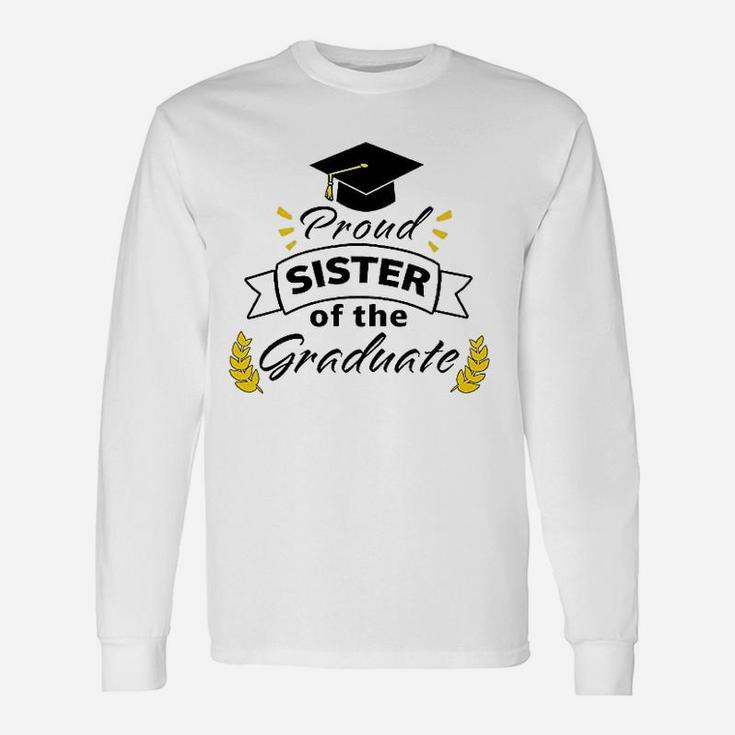 Proud Sister Of The Graduate Graduation Long Sleeve T-Shirt