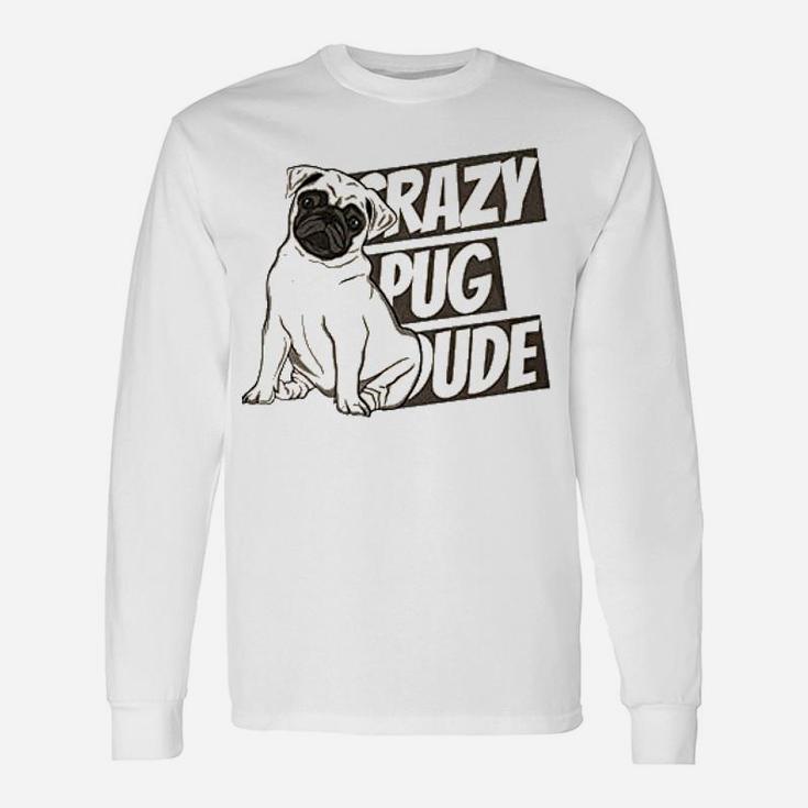 Pug Lover Crazy Pugs Long Sleeve T-Shirt