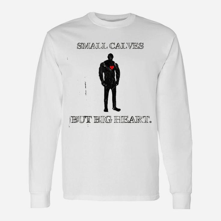 Quote Small Calves Powerlifter Gym Motivation Long Sleeve T-Shirt