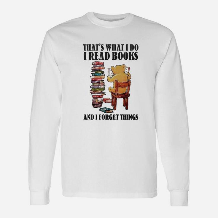 I Read Books And I Forget Things Long Sleeve T-Shirt
