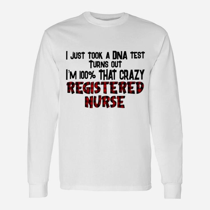 Registered Nurse I Just Took A Dna Test Long Sleeve T-Shirt