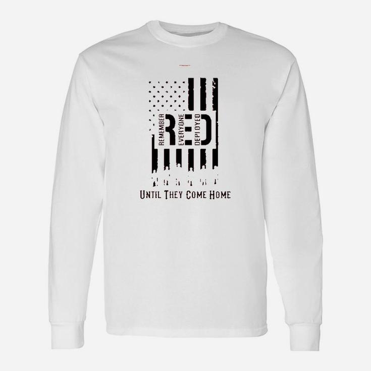 Remember Everyone Deployed Until They Come Home Long Sleeve T-Shirt