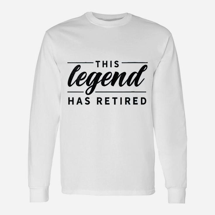 Retirement Coworker This Legend Has Retired Long Sleeve T-Shirt