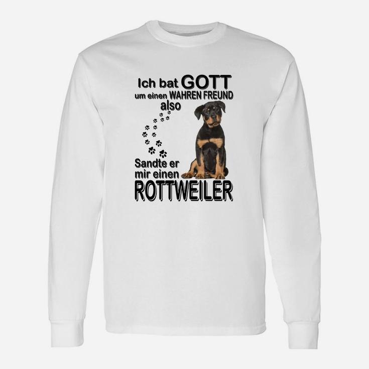 Rottweiler Ich Bat Gott Um Einen Wahren Freund Langarmshirts