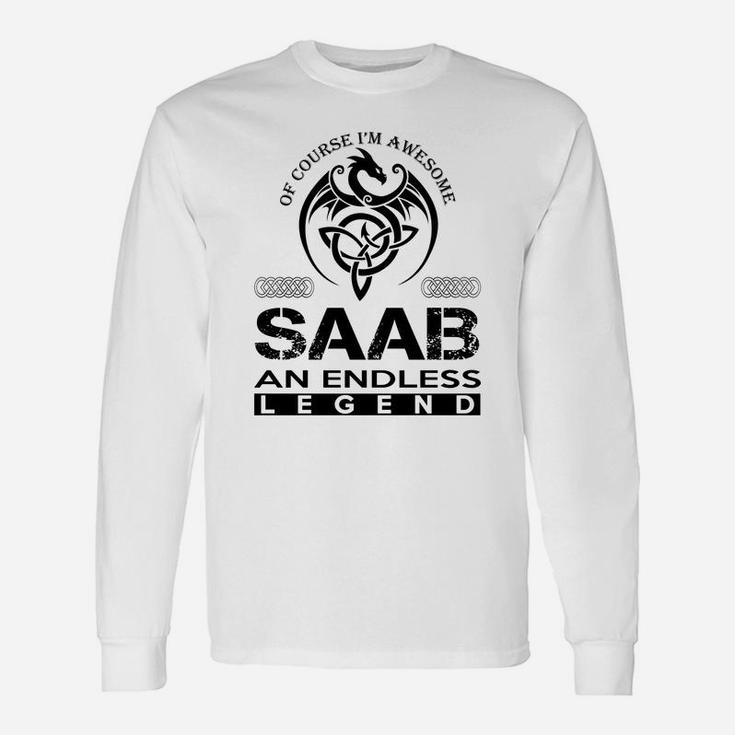 Saab Shirts Awesome Saab An Endless Legend Name Shirts Long Sleeve T-Shirt