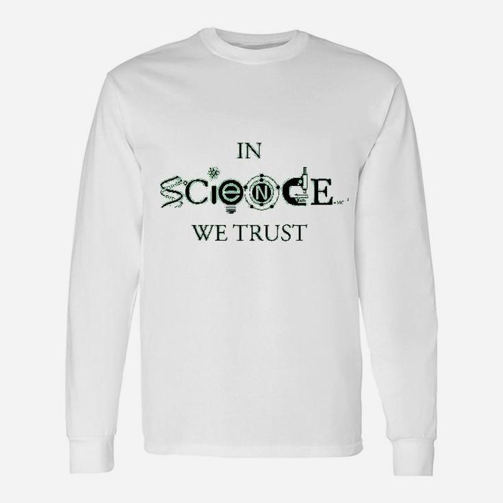 In Science We Trust Cool Cool Science Lover Long Sleeve T-Shirt