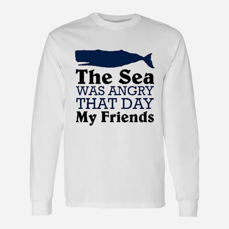 The Sea Was Angry That Day My Friends Marine Biologist Long Sleeve T-Shirt