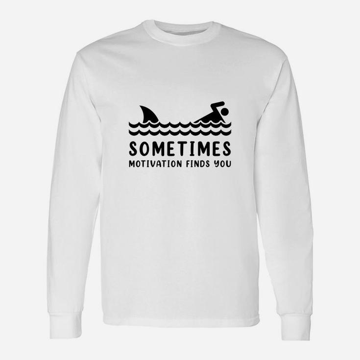 Shark Motivation, Motivation Finds You,funny Shark Long Sleeve T-Shirt