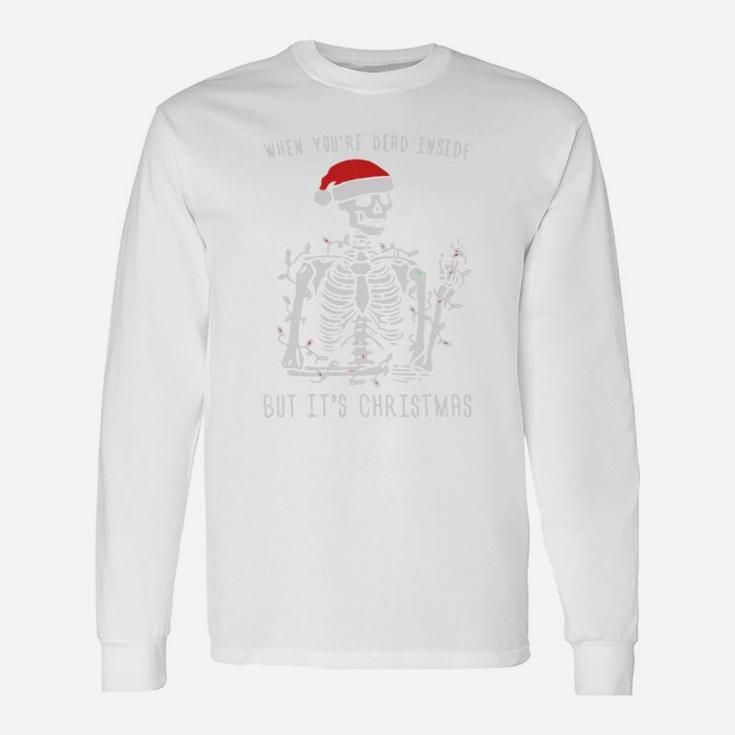 Skull Santa Hat When You're Dead Inside But Its Christmas Long Sleeve T-Shirt