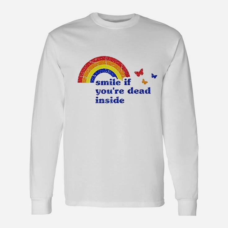 Smile If Yo A're Dead Inside Rainbow Vintage Dark Humor Long Sleeve T-Shirt