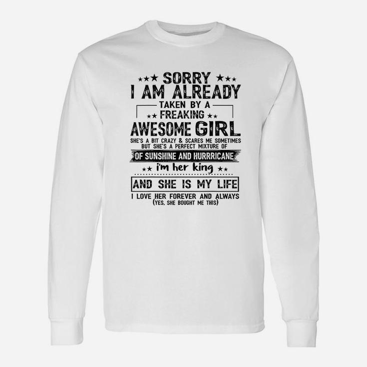 Sorry I Am Already Taken By A Freaking Awesome Girl Long Sleeve T-Shirt