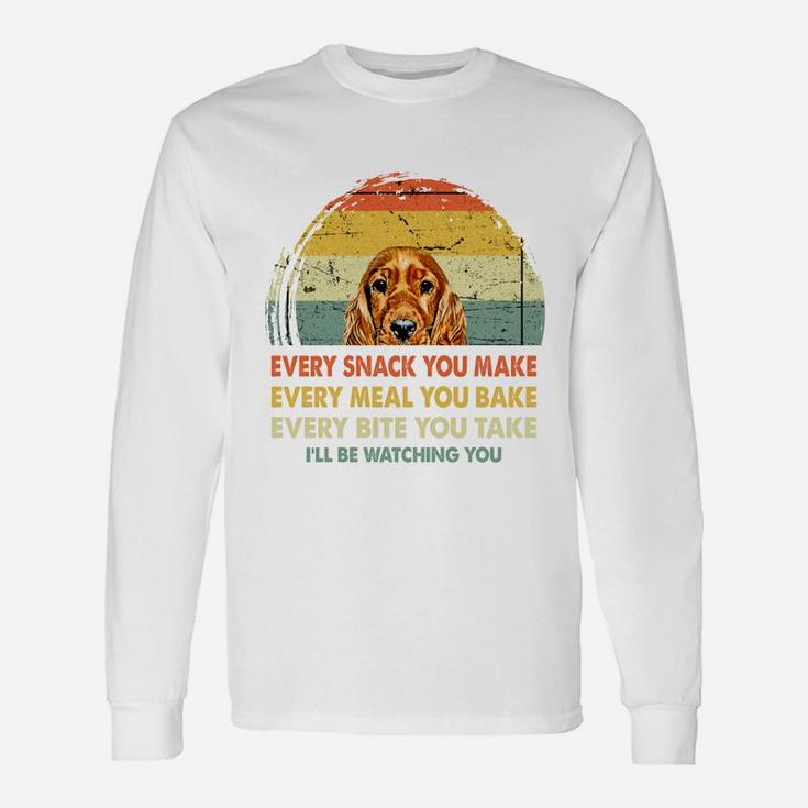 Spaniel Every Snack You Make Every Meal You Bake Dog Lovers 2020 Long Sleeve T-Shirt