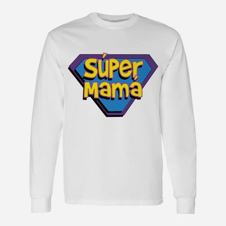 Spanish Mom Super Mama Super Hero Long Sleeve T-Shirt