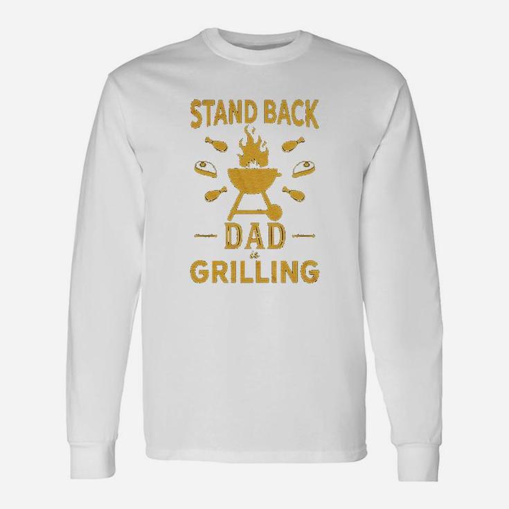 Stand Back Dad Is Grilling Fathers Day Bbq Long Sleeve T-Shirt