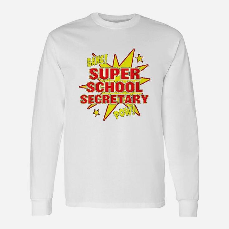 Super School Secretary Super Staff Appreciation Long Sleeve T-Shirt