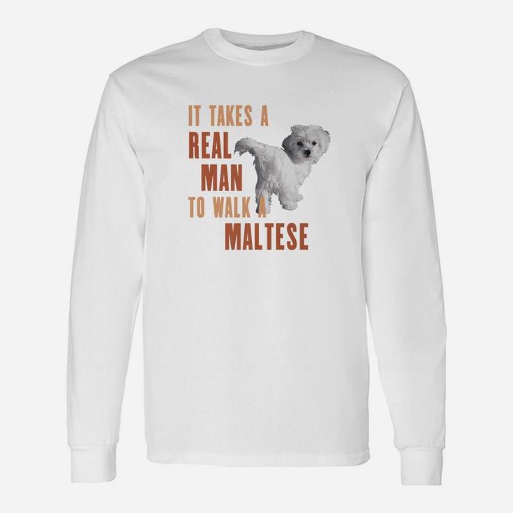 It Takes A Real Man To Walk A Maltese Dog Lover Long Sleeve T-Shirt